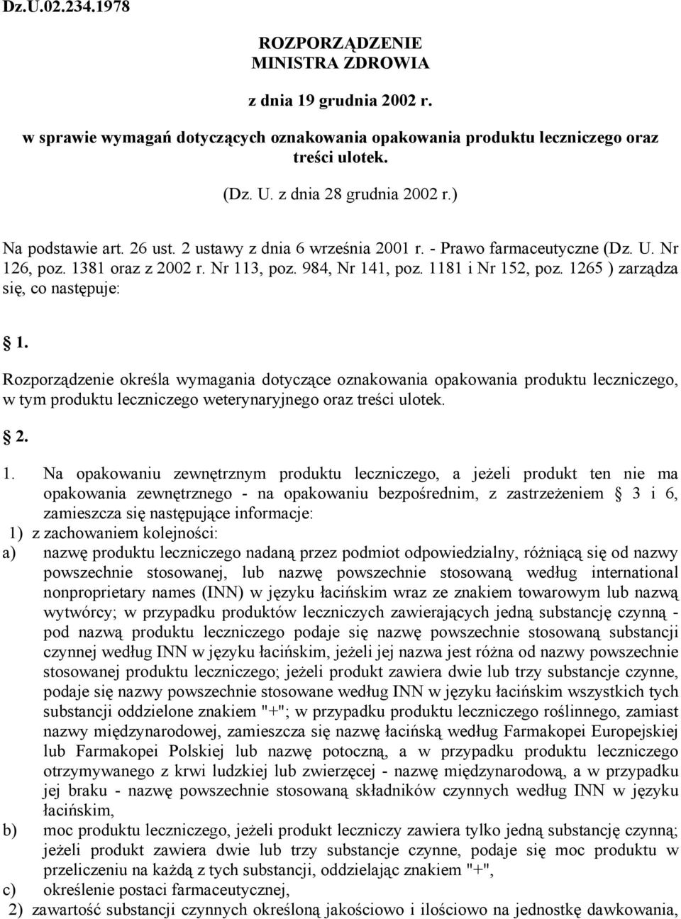 1181 i Nr 152, poz. 1265 ) zarządza się, co następuje: 1.