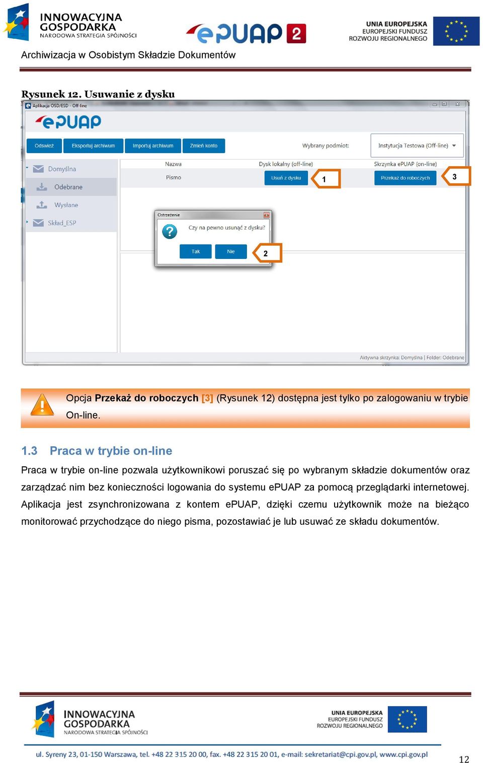 nim bez konieczności logowania do systemu epuap za pomocą przeglądarki internetowej.