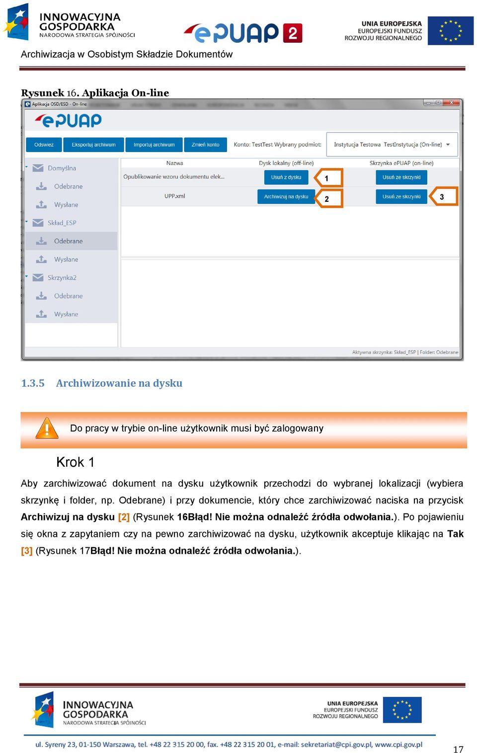 przechodzi do wybranej lokalizacji (wybiera skrzynkę i folder, np.