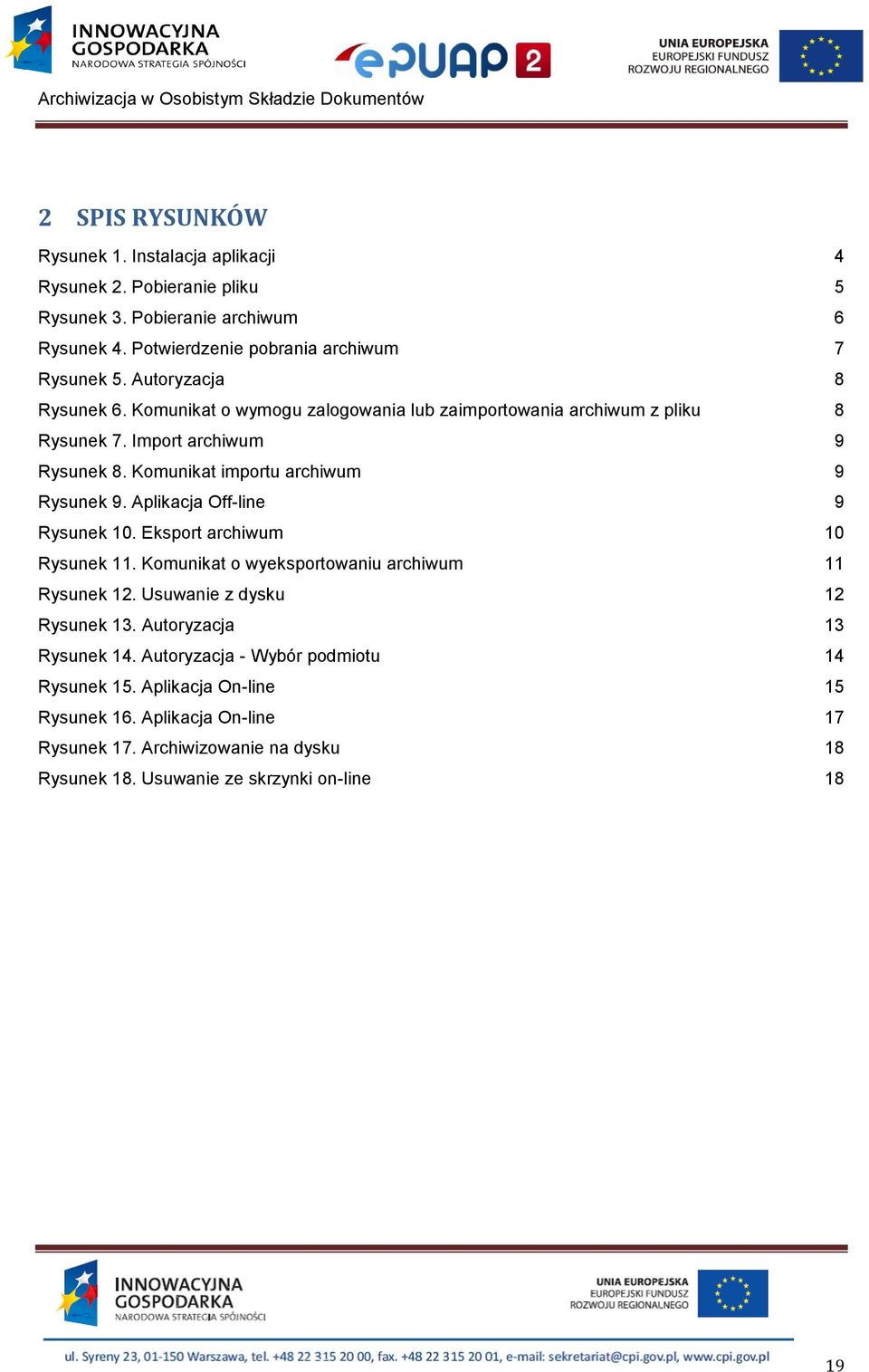 Komunikat importu archiwum 9 Rysunek 9. Aplikacja Off-line 9 Rysunek 0. Eksport archiwum 0 Rysunek. Komunikat o wyeksportowaniu archiwum Rysunek 2.