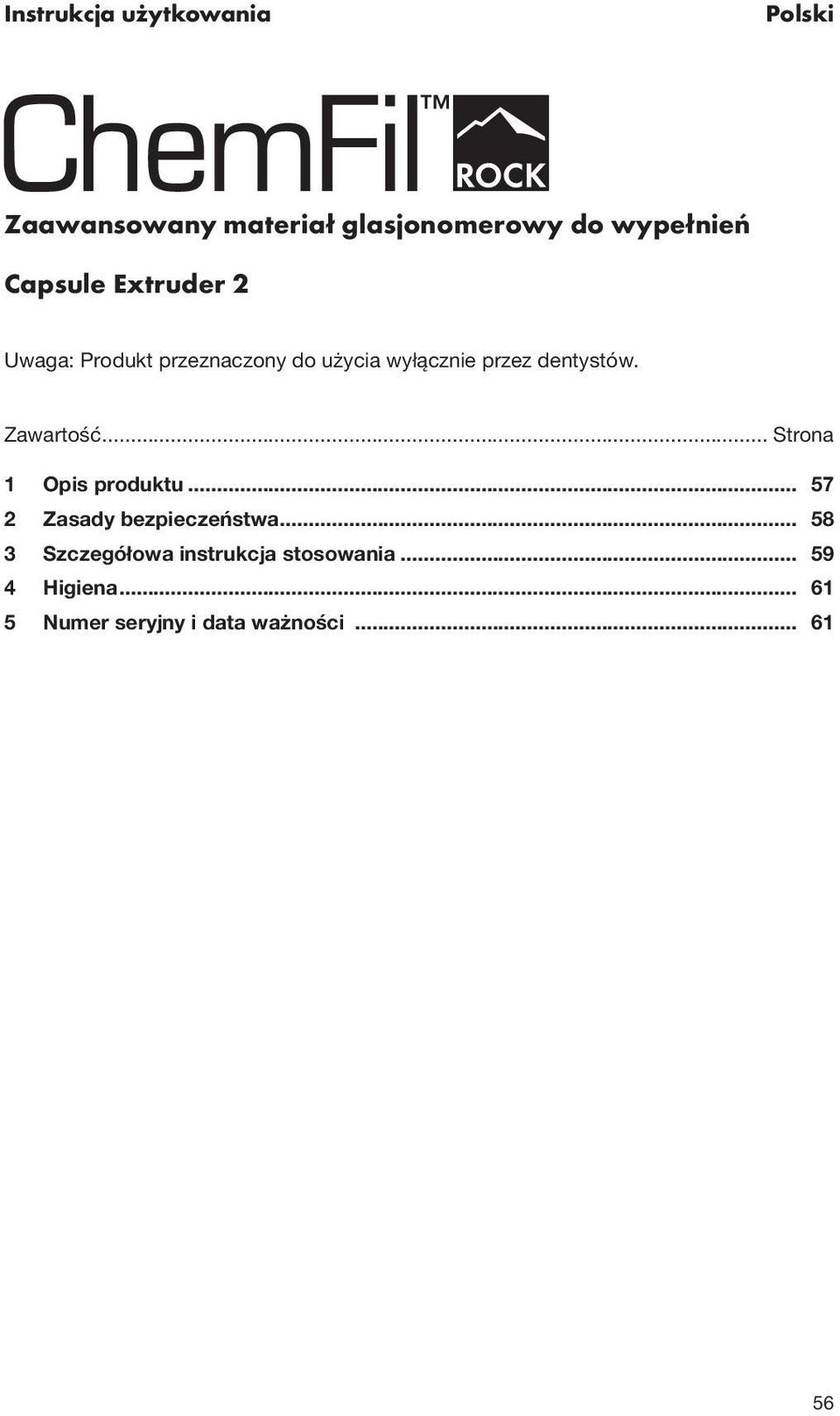 Zawartość... Strona 1 Opis produktu... 57 2 Zasady bezpieczeństwa.