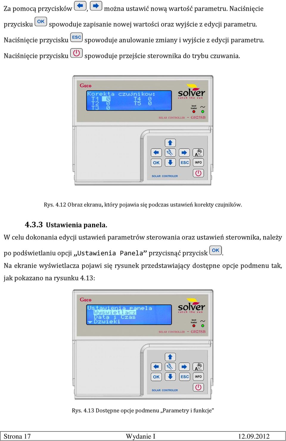 12 Obraz ekranu, który pojawia się podczas ustawień korekty czujników. 4.3.3 Ustawienia panela.