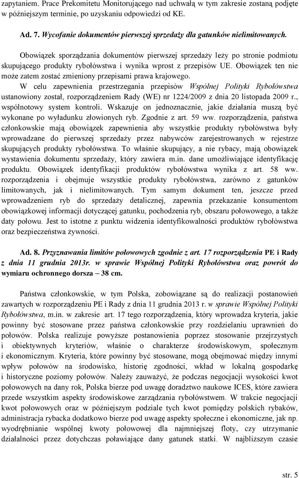 Obowiązek sporządzania dokumentów pierwszej sprzedaży leży po stronie podmiotu skupującego produkty rybołówstwa i wynika wprost z przepisów UE.