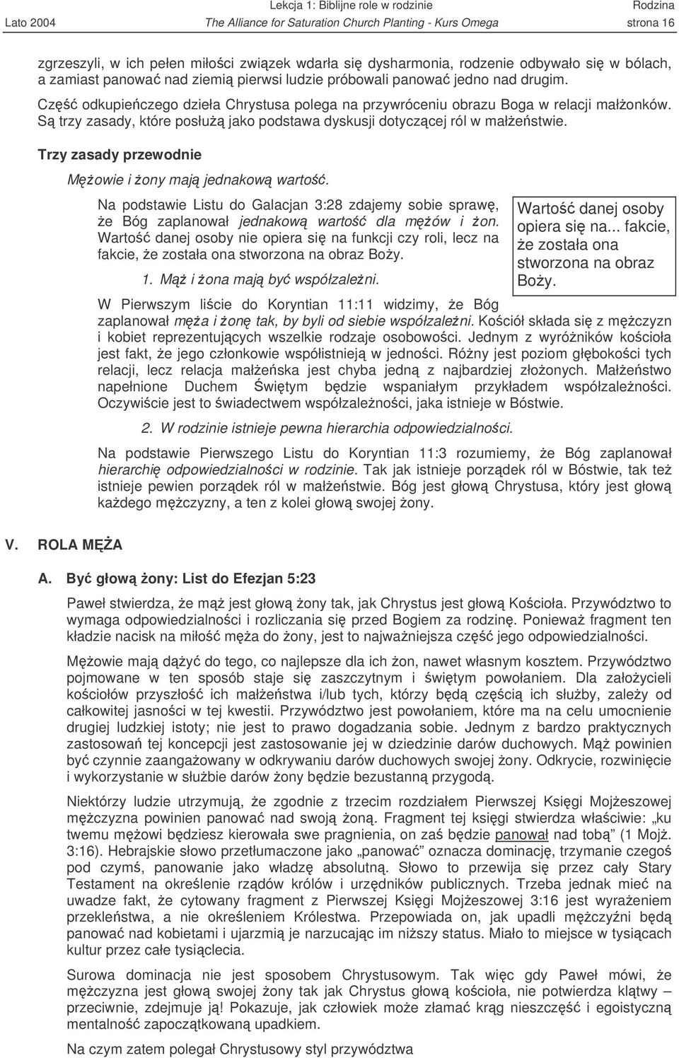 S trzy zasady, które posłu jako podstawa dyskusji dotyczcej ról w małestwie. Trzy zasady przewodnie Mowie i ony maj jednakow warto.