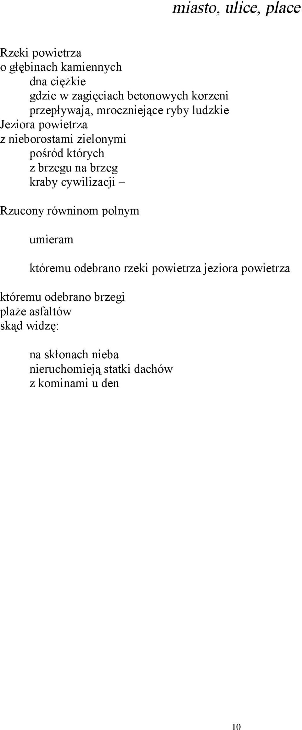 brzeg kraby cywilizacji Rzucony równinom polnym umieram któremu odebrano rzeki powietrza jeziora powietrza