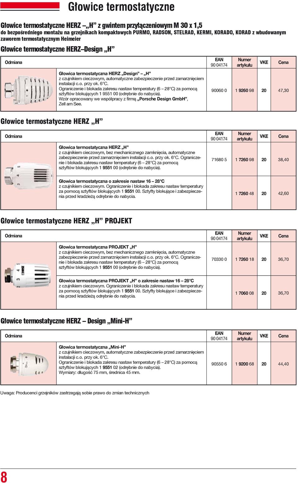 zabezpieczenie przed zamarznięciem instalacji c.o. przy ok. 6 C. Ograniczenie i blokada zakresu nastaw temperatury (6 28 C) za pomocą sztyftów blokujących 1 9551 00 (odrębnie do nabycia).