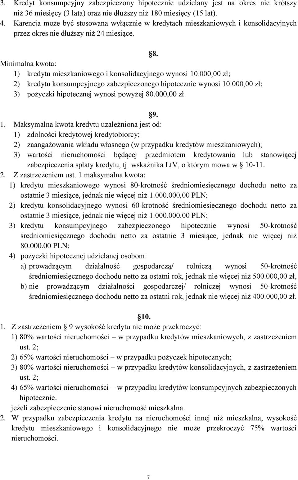 000,00 zł; 2) kredytu konsumpcyjnego zabezpieczonego hipotecznie wynosi 10