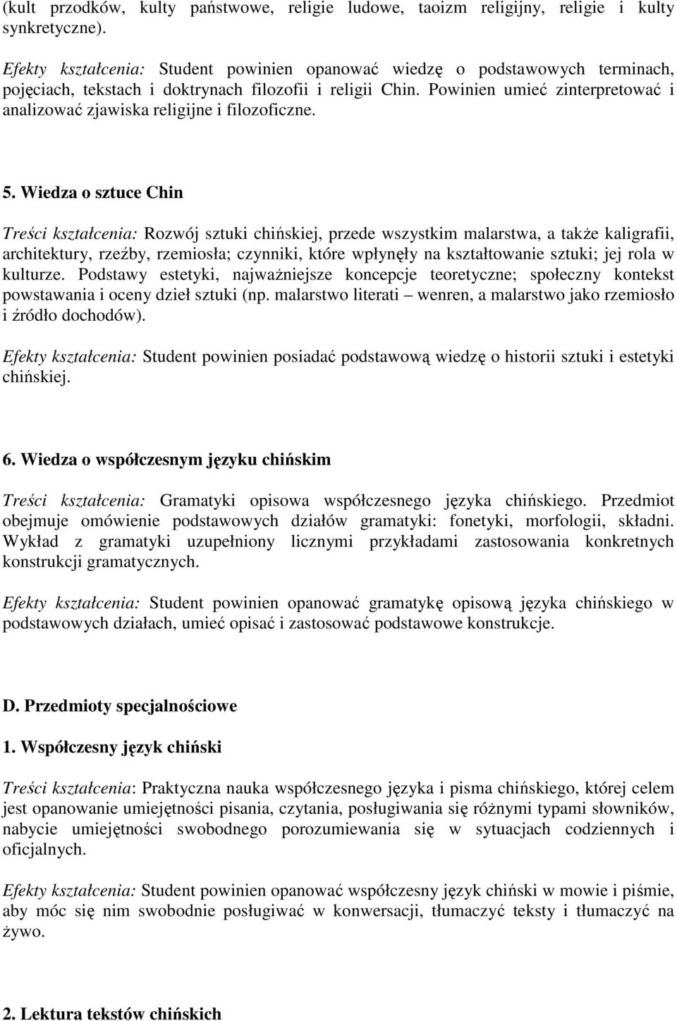 Powinien umieć zinterpretować i analizować zjawiska religijne i filozoficzne. 5.