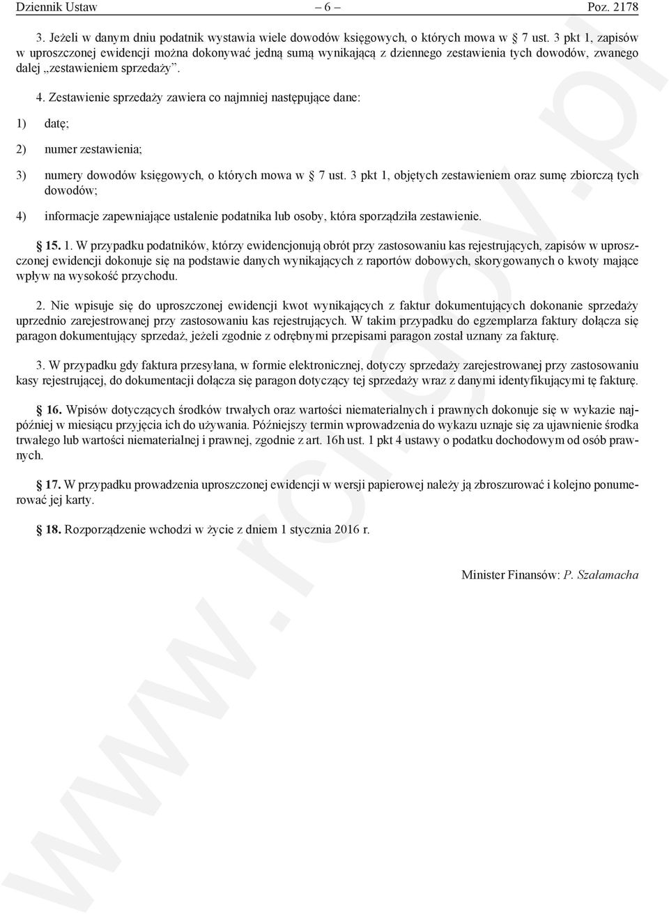 Zestawienie sprzedaży zawiera co najmniej następujące dane: 1) datę; 2) numer zestawienia; 3) numery dowodów księgowych, o których mowa w 7 ust.