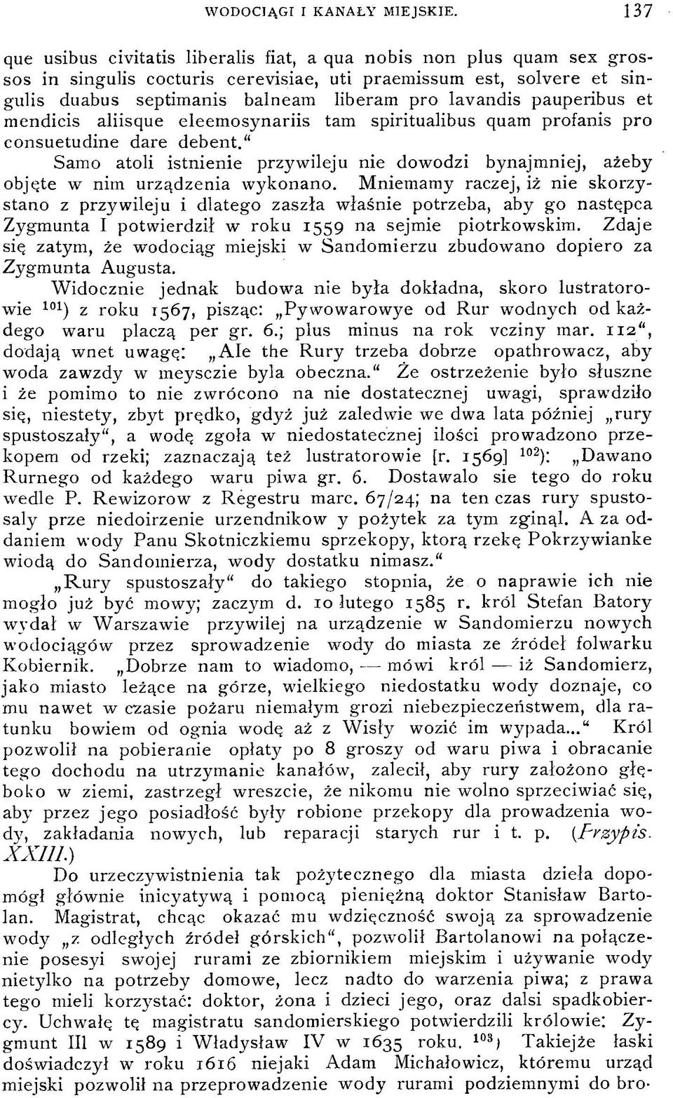 pauperibus et mendicis aliisque eleemosynariis tam spiritualibus quam profanis pro consuetudine dare debent.