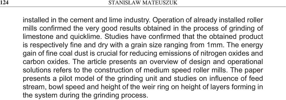 Studies have confirmed that the obtained product is respectively fine and dry with a grain size ranging from 1mm.