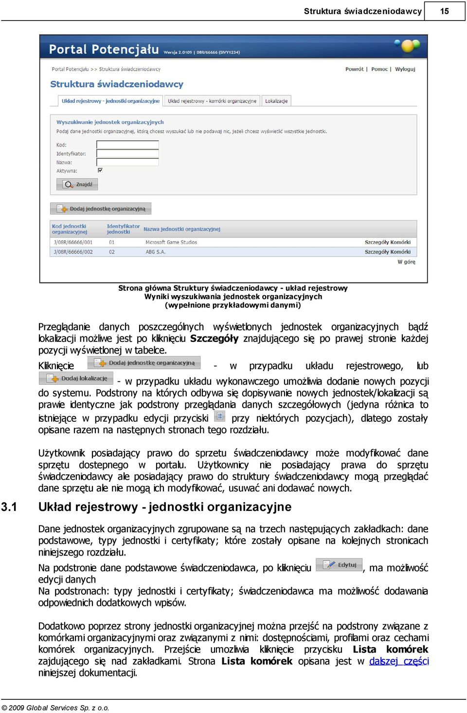 Kliknięcie - w przypadku układu rejestrowego, lub - w przypadku układu wykonawczego umożliwia dodanie nowych pozycji do systemu.