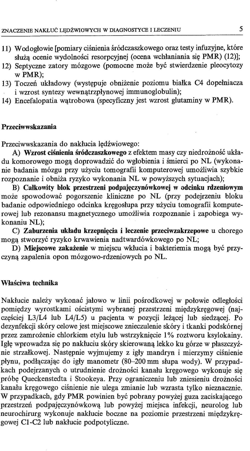 immunoglobulin); 14) Encefalopatia wątrobowa (specyficzny jest wzrost glutaminy w PMR).