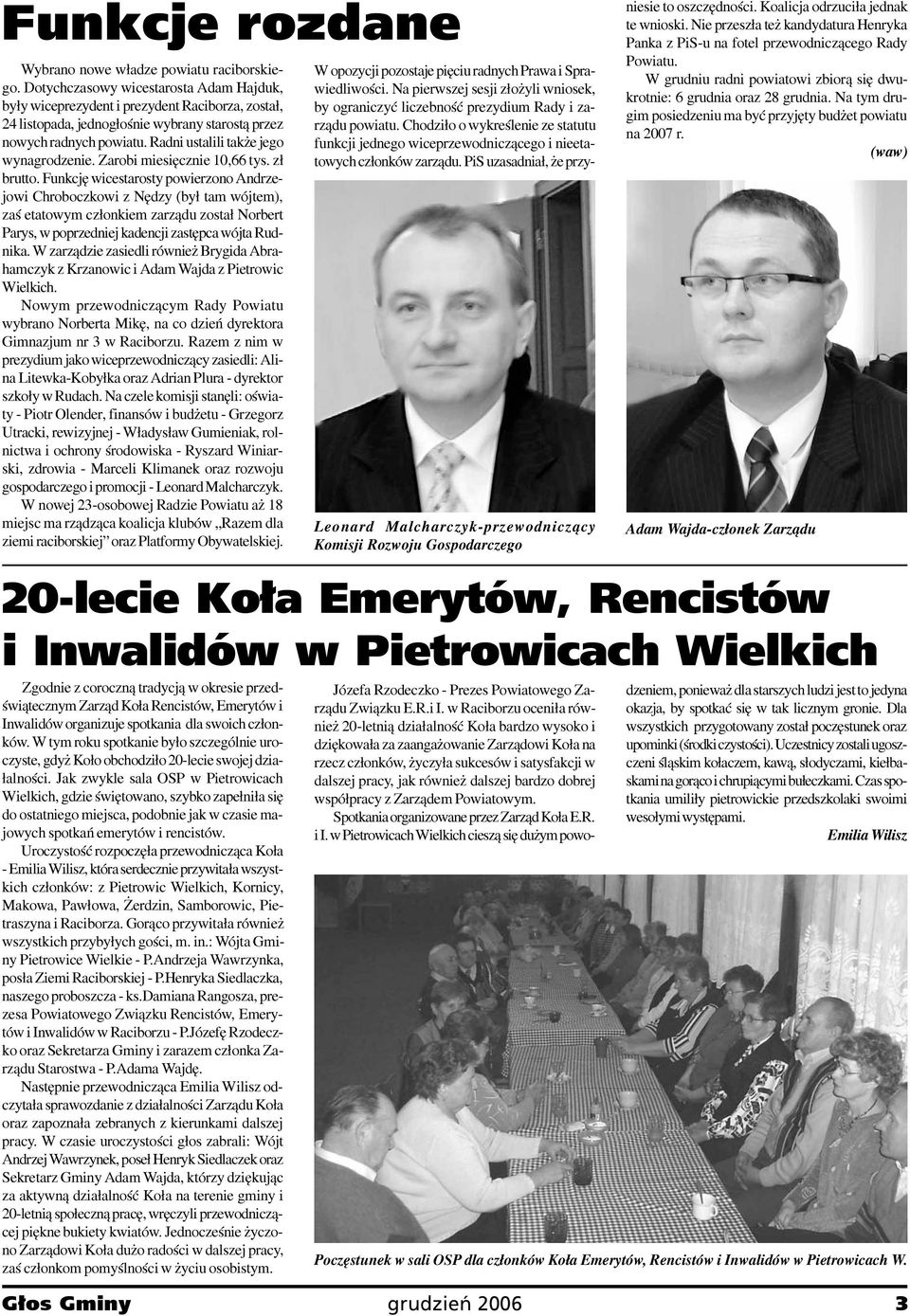 Radni ustalili tak e jego wynagrodzenie. Zarobi miesiêcznie 10,66 tys. z³ brutto.