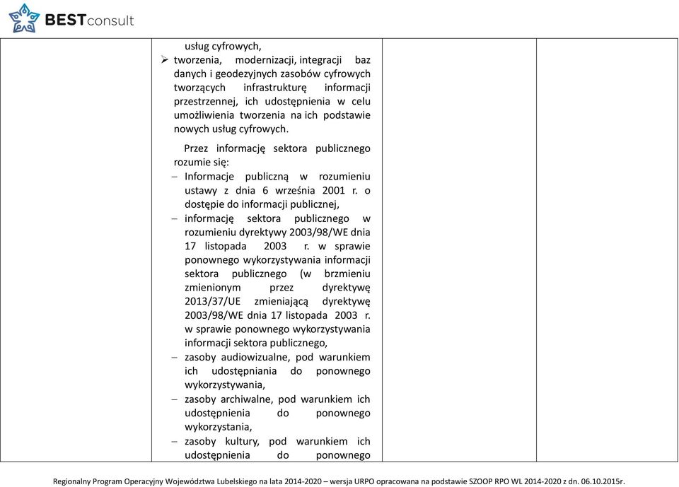 o dostępie do informacji publicznej, informację sektora publicznego w rozumieniu dyrektywy 2003/98/WE dnia 17 listopada 2003 r.