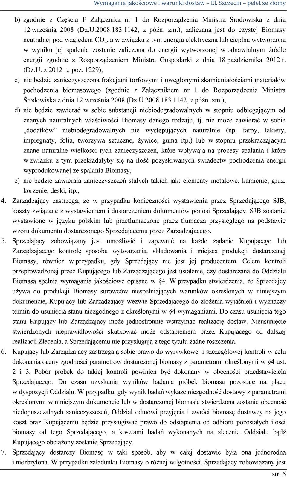 odnawialnym źródle energii zgodnie z Rozporządzeniem Ministra Gospodarki z dnia 18 października 2012 r. (Dz.U. z 2012 r., poz.