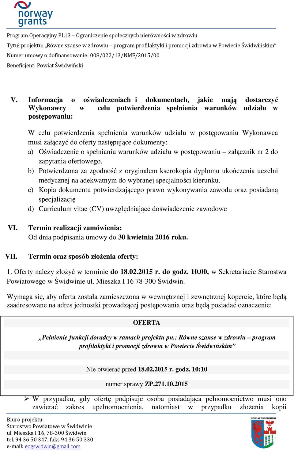 b) Potwierdzona za zgodność z oryginałem kserokopia dyplomu ukończenia uczelni medycznej na adekwatnym do wybranej specjalności kierunku.