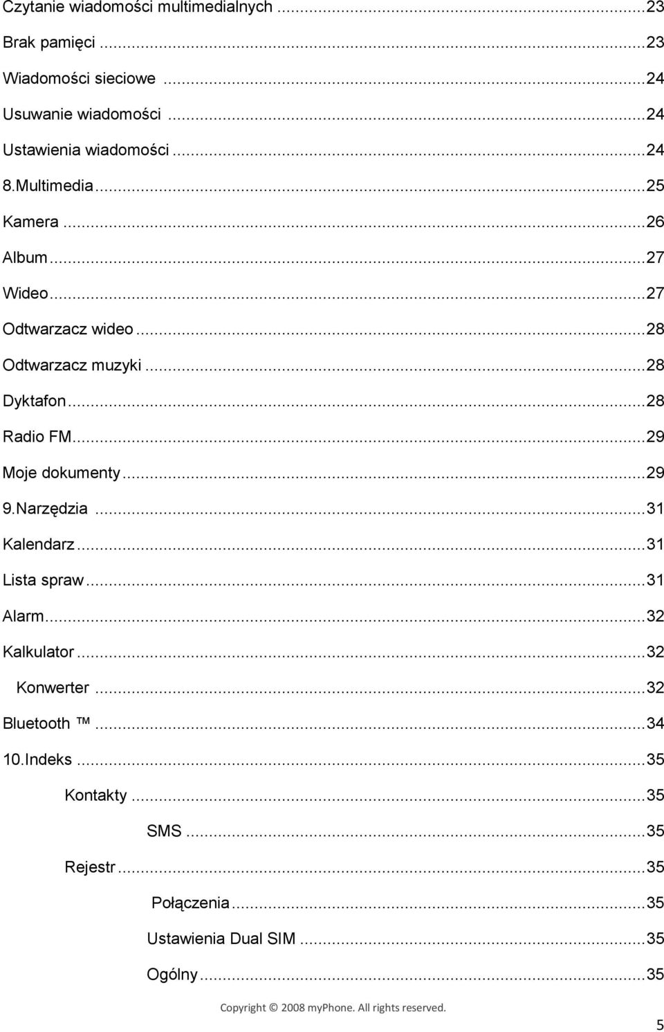 .. 28 Dyktafon... 28 Radio FM... 29 Moje dokumenty... 29 9.Narzędzia... 31 Kalendarz... 31 Lista spraw... 31 Alarm... 32 Kalkulator.
