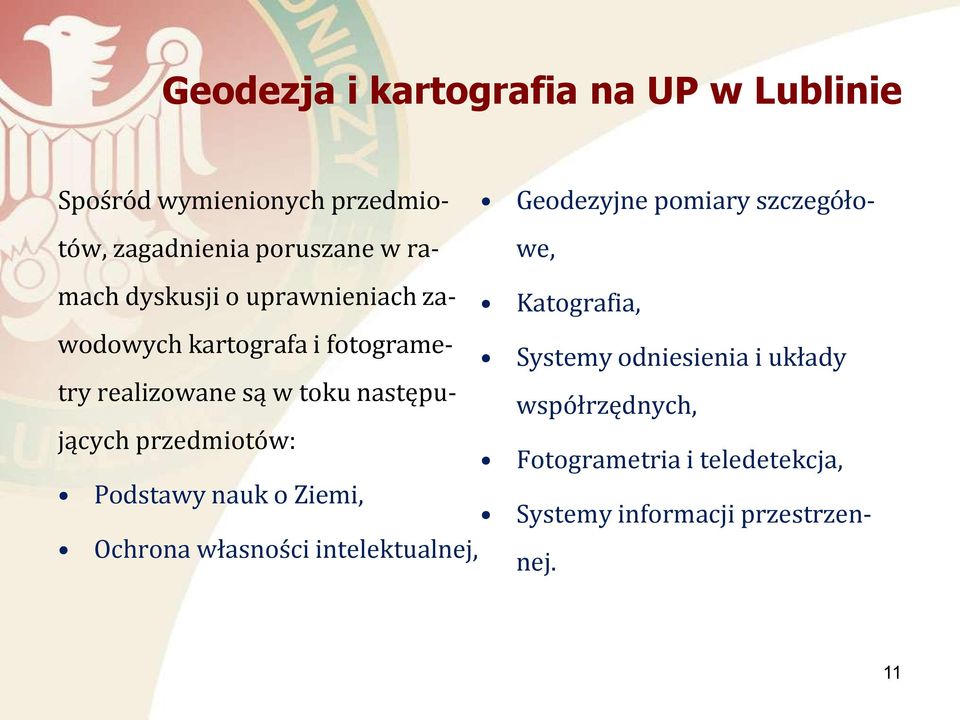 realizowane są w toku następujących Systemy odniesienia i układy współrzędnych, przedmiotów: Fotogrametria