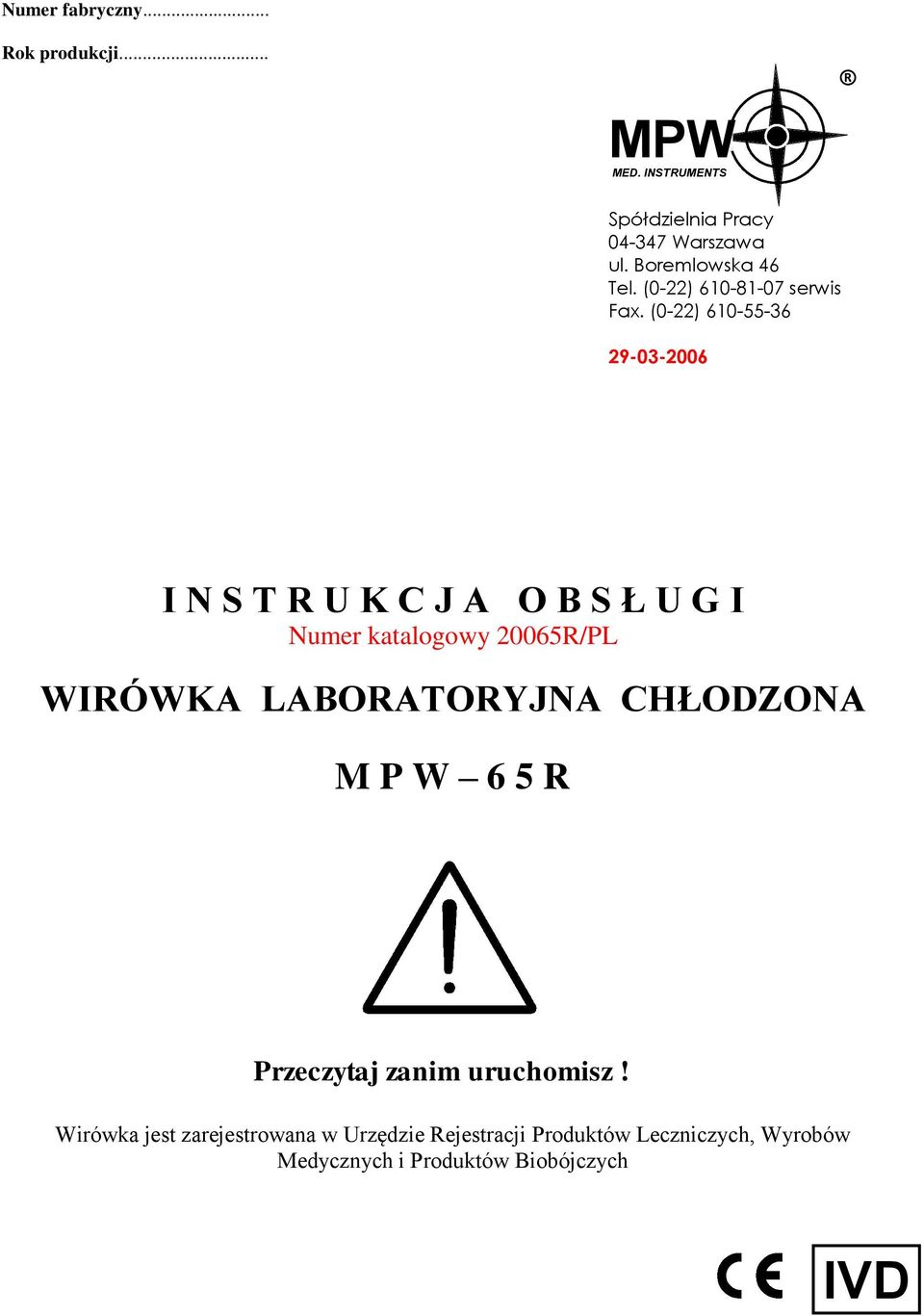 (0-22) 610-55-36 29-03-2006 I N S T R U K C J A O B S Ł U G I Numer katalogowy 20065R/PL WIRÓWKA