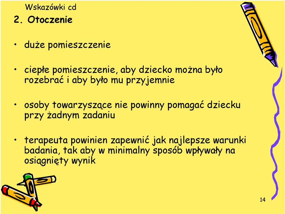 rozebrać i aby było mu przyjemnie osoby towarzyszące nie powinny pomagać