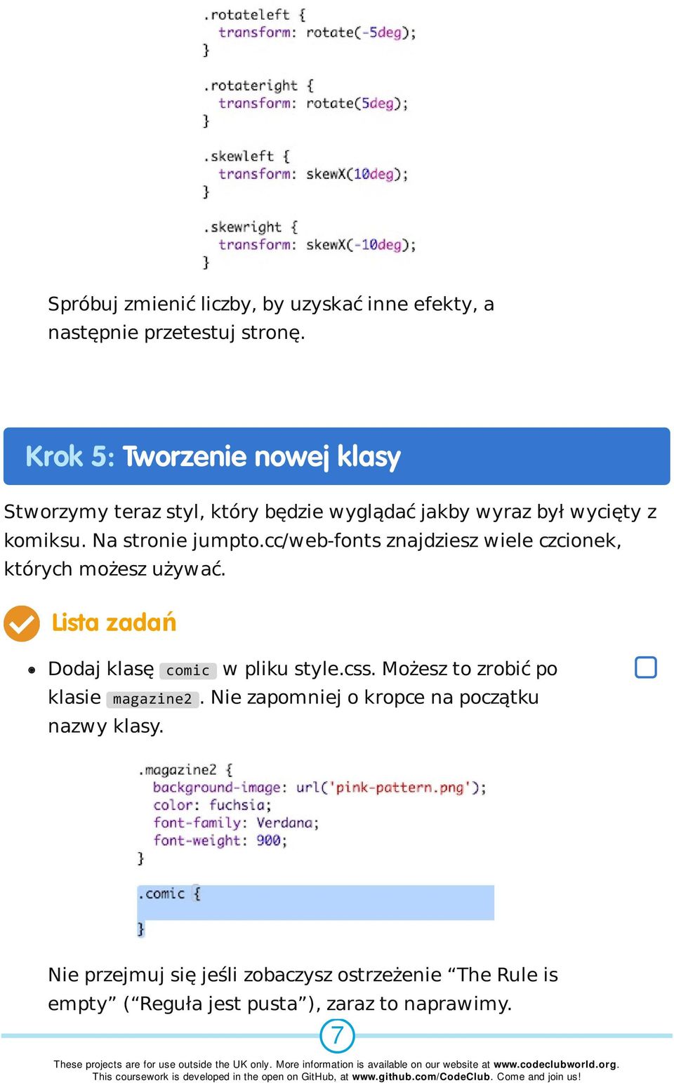 cc/web-fonts znajdziesz wiele czcionek, których możesz używać. Lista zadań Dodaj klasę comic w pliku style.css.