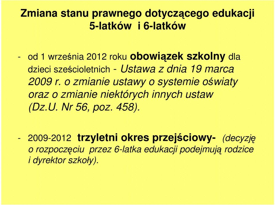 o zmianie ustawy o systemie oświaty oraz o zmianie niektórych innych ustaw (Dz.U. Nr 56, poz.