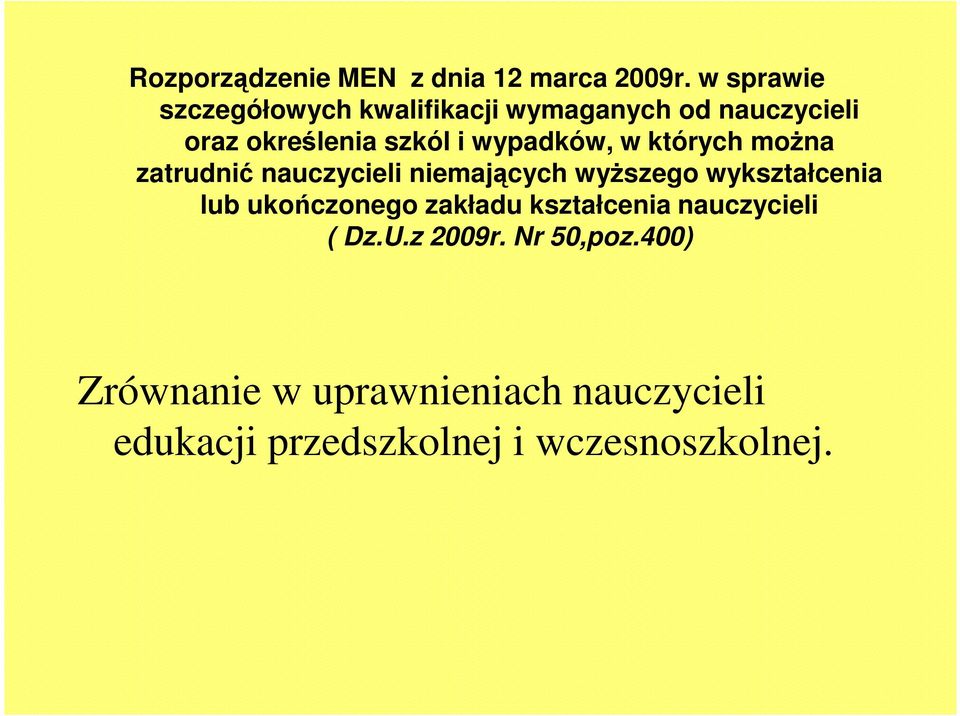 wypadków, w których moŝna zatrudnić nauczycieli niemających wyŝszego wykształcenia lub