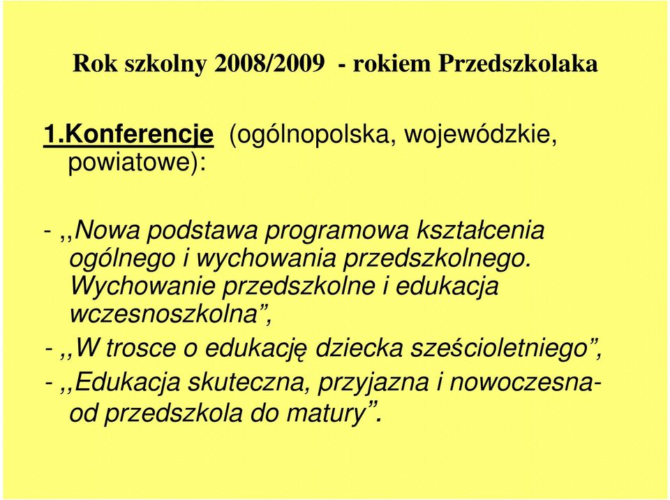 kształcenia ogólnego i wychowania przedszkolnego.