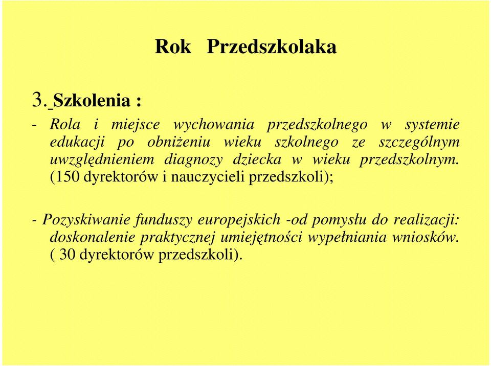 szkolnego ze szczególnym uwzględnieniem diagnozy dziecka w wieku przedszkolnym.