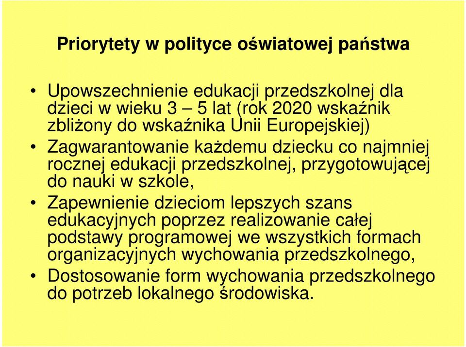 przygotowującej do nauki w szkole, Zapewnienie dzieciom lepszych szans edukacyjnych poprzez realizowanie całej podstawy