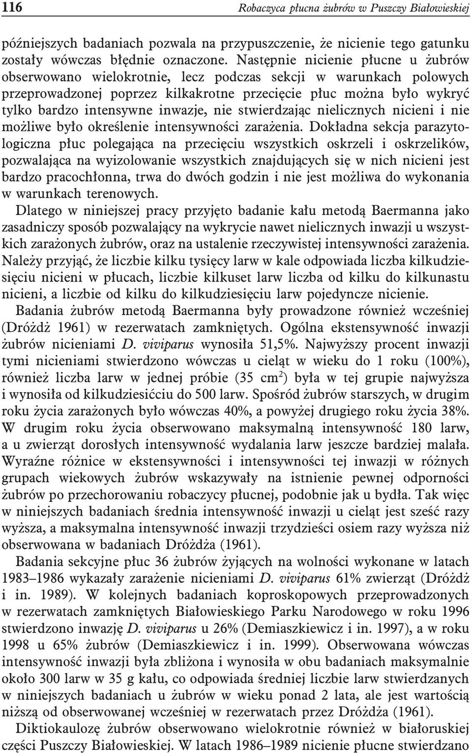 inwazje, nie stwierdzając nielicznych nicieni i nie możliwe było określenie intensywności zarażenia.