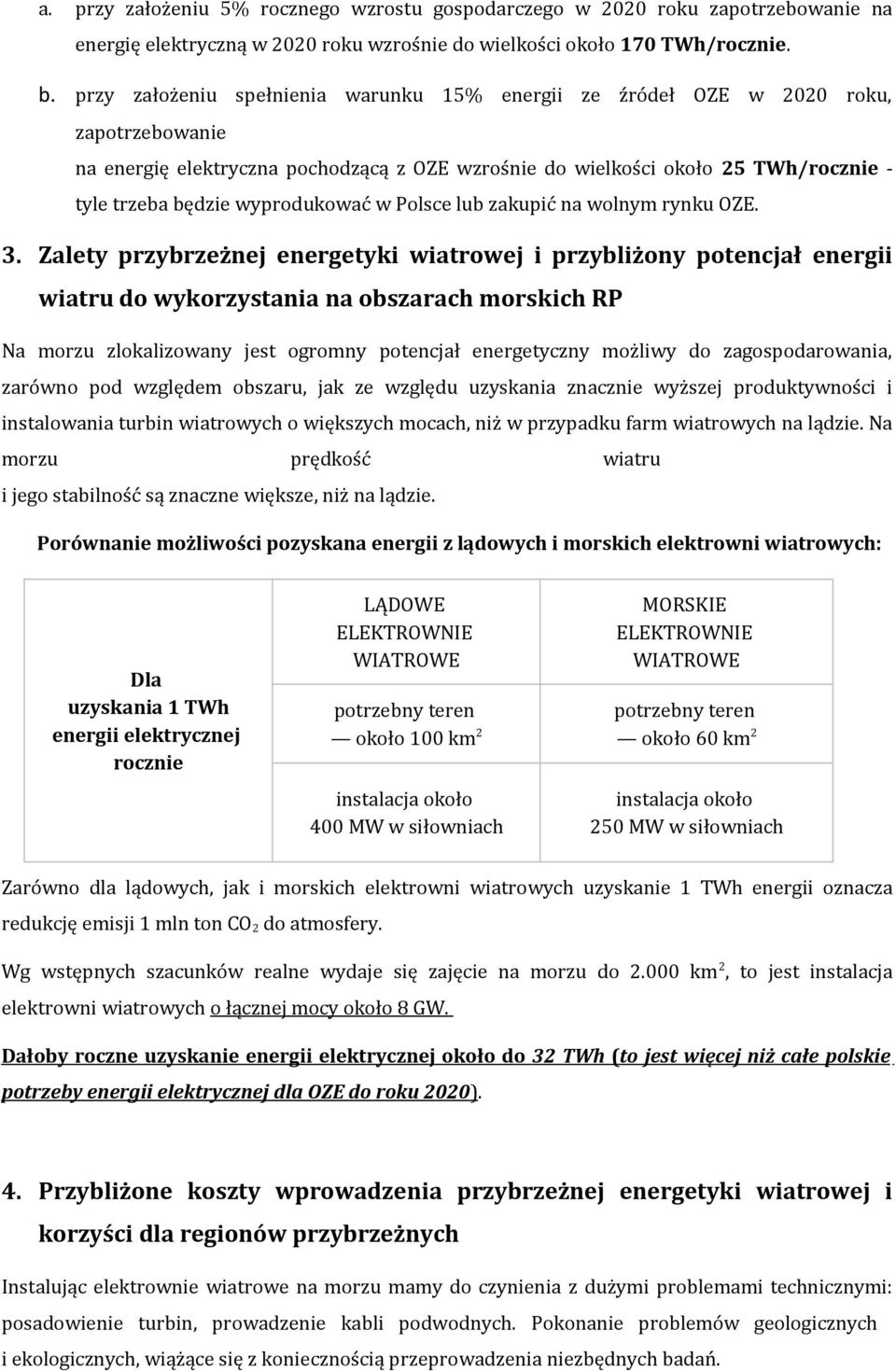 wyprodukować w Polsce lub zakupić na wolnym rynku OZE. 3.