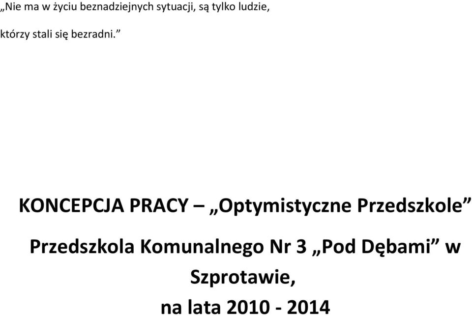 KONCEPCJA PRACY Optymistyczne Przedszkole