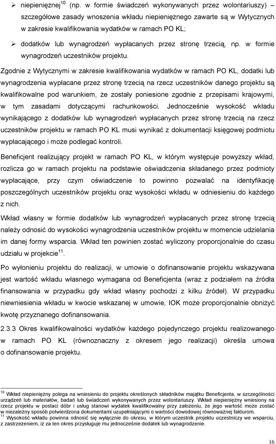 wynagrodzeń wypłacanych przez stronę trzecią, np. w formie wynagrodzeń uczestników projektu.