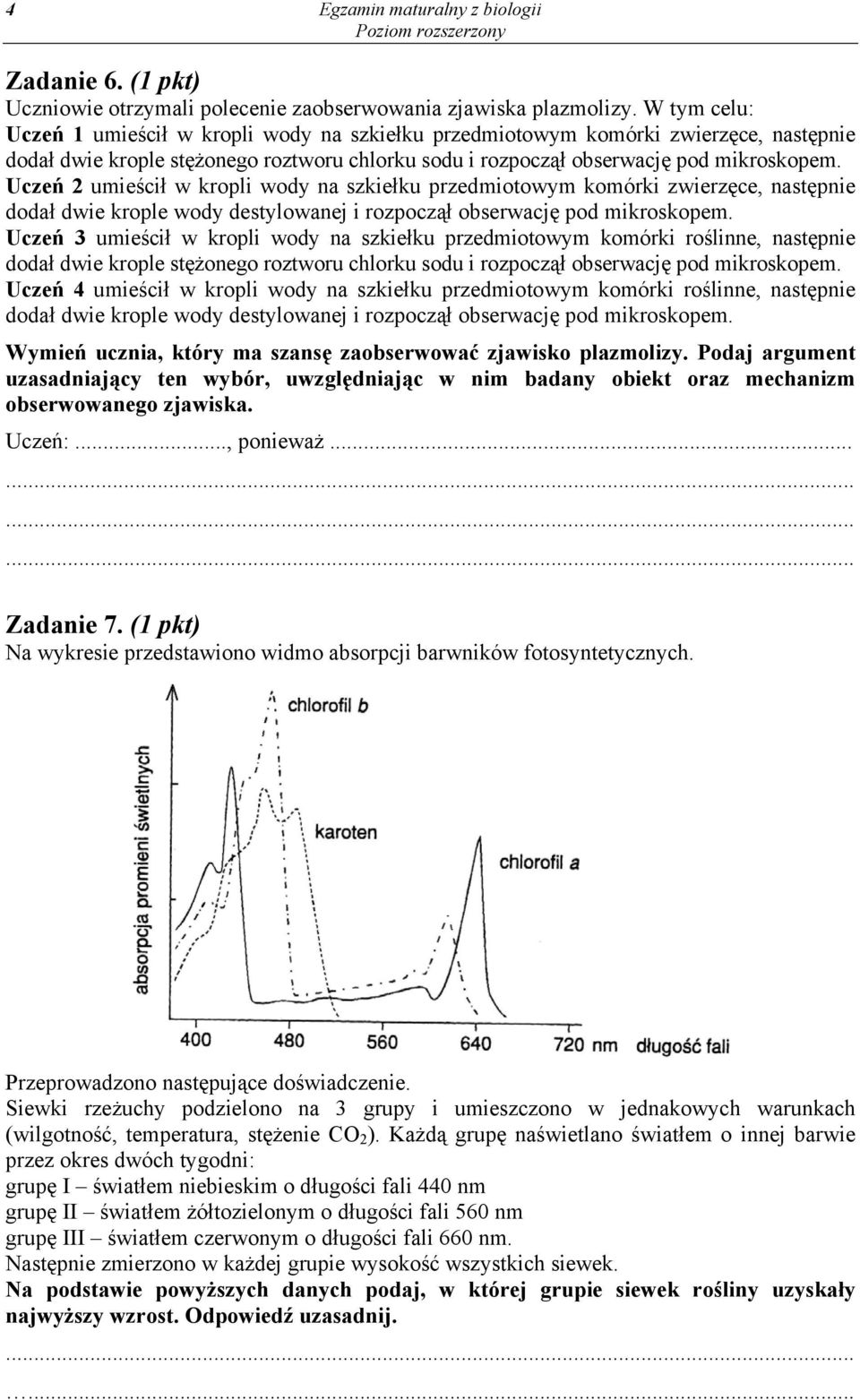 Uczeń 2 umieścił w kropli wody na szkiełku przedmiotowym komórki zwierzęce, następnie dodał dwie krople wody destylowanej i rozpoczął obserwację pod mikroskopem.