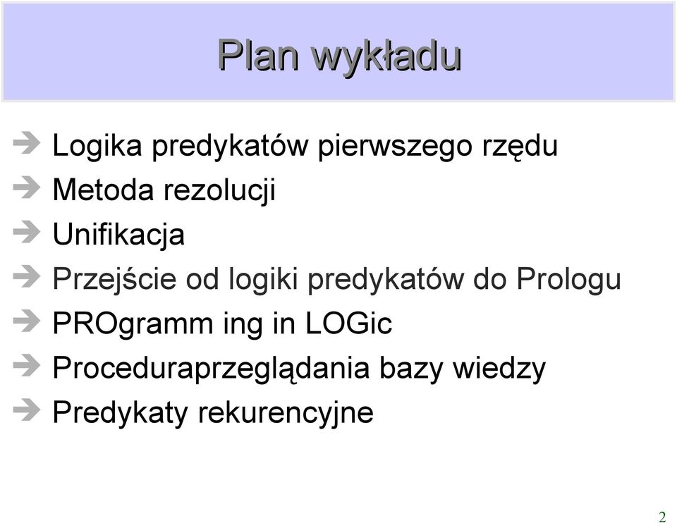 predykatów do Prologu PROgramm ing in LOGic