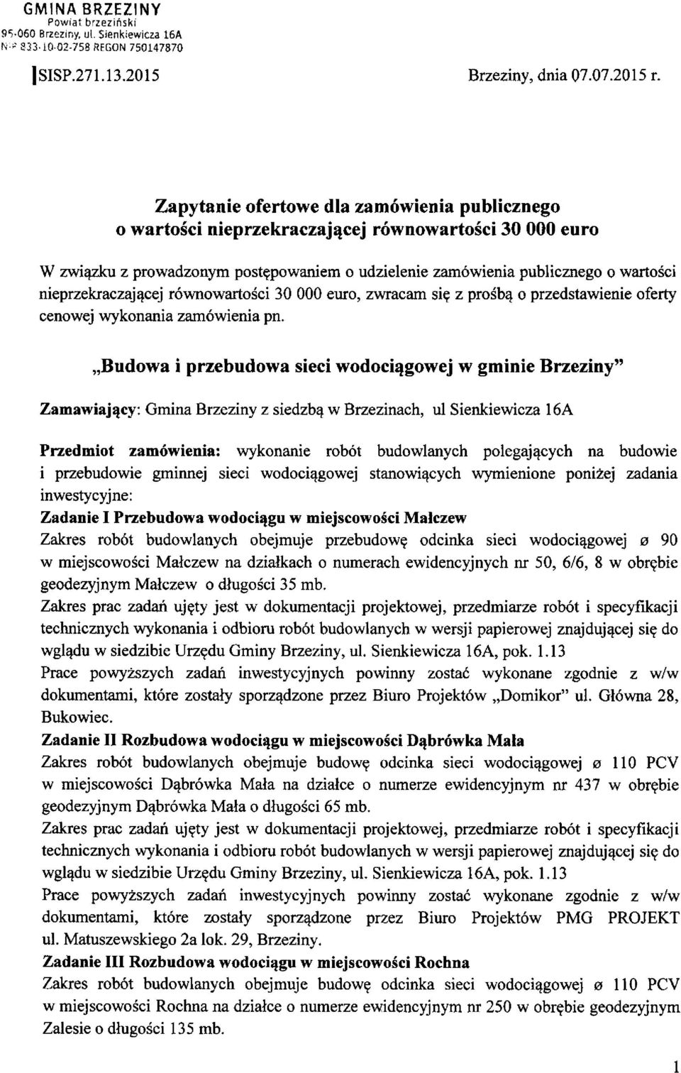 nieprzekraczającej równowartości 30 000 euro, zwracam się z prośbą o przedstawienie oferty cenowej wykonania zamówienia pn.