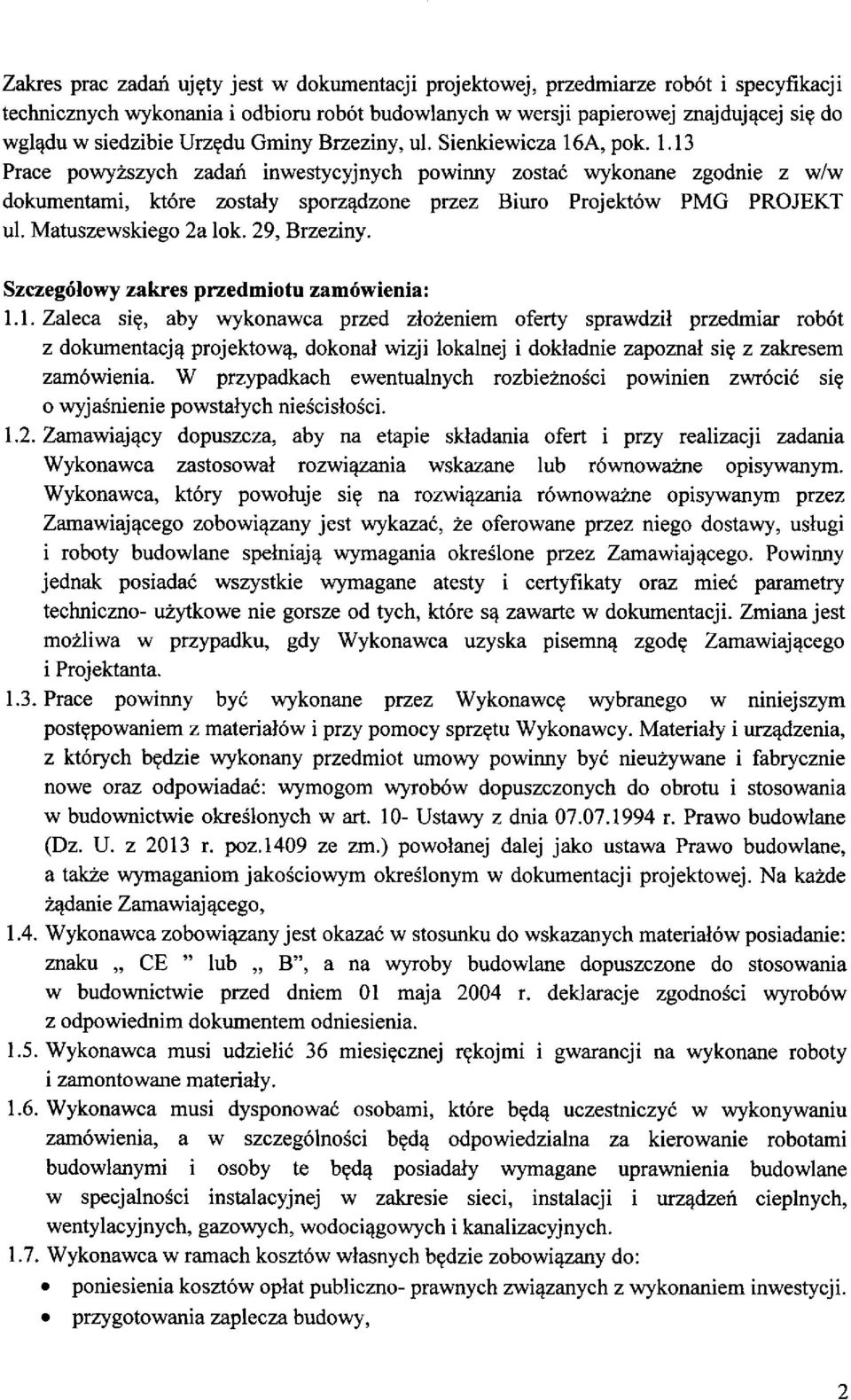 Matuszewskiego 2a lok. 29, Brzeziny. Szczegółowy zakres przedmiotu zamówienia: 1.