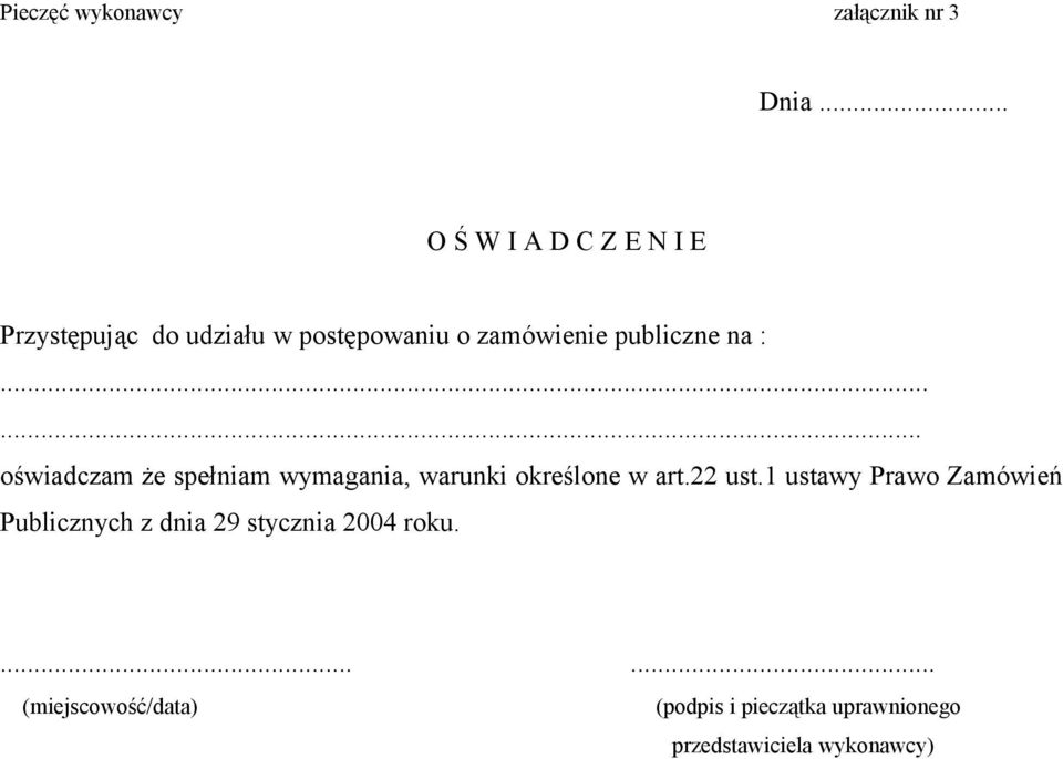 na :...... oświadczam że spełniam wymagania, warunki określone w art.22 ust.