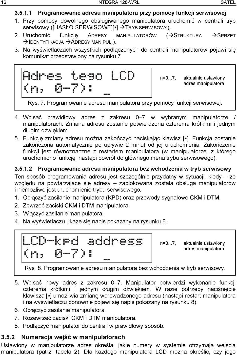 Uruchomić funkcję ADRESY MANIPULATORÓW ( STRUKTURA SPRZĘT IDENTYFIKACJA ADRESY MANIPUL.). 3.