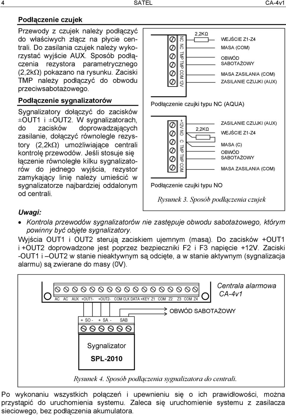 Podłączenie sygnalizatorów Sygnalizatory dołączyć do zacisków ±OUT1 i ±OUT2.