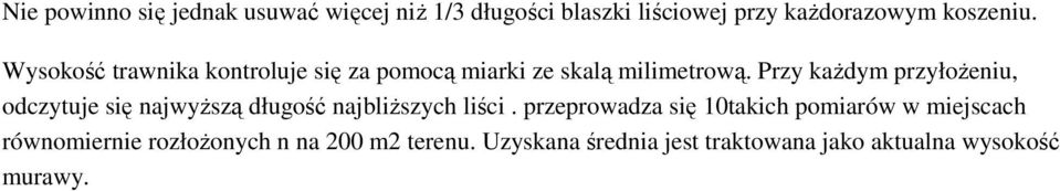 Przy kaŝdym przyłoŝeniu, odczytuje się najwyŝszą długość najbliŝszych liści.