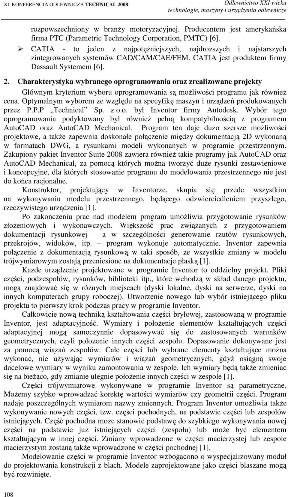 Charakterystyka wybranego oprogramowania oraz zrealizowane projekty Głównym kryterium wyboru oprogramowania są moŝliwości programu jak równieŝ cena.