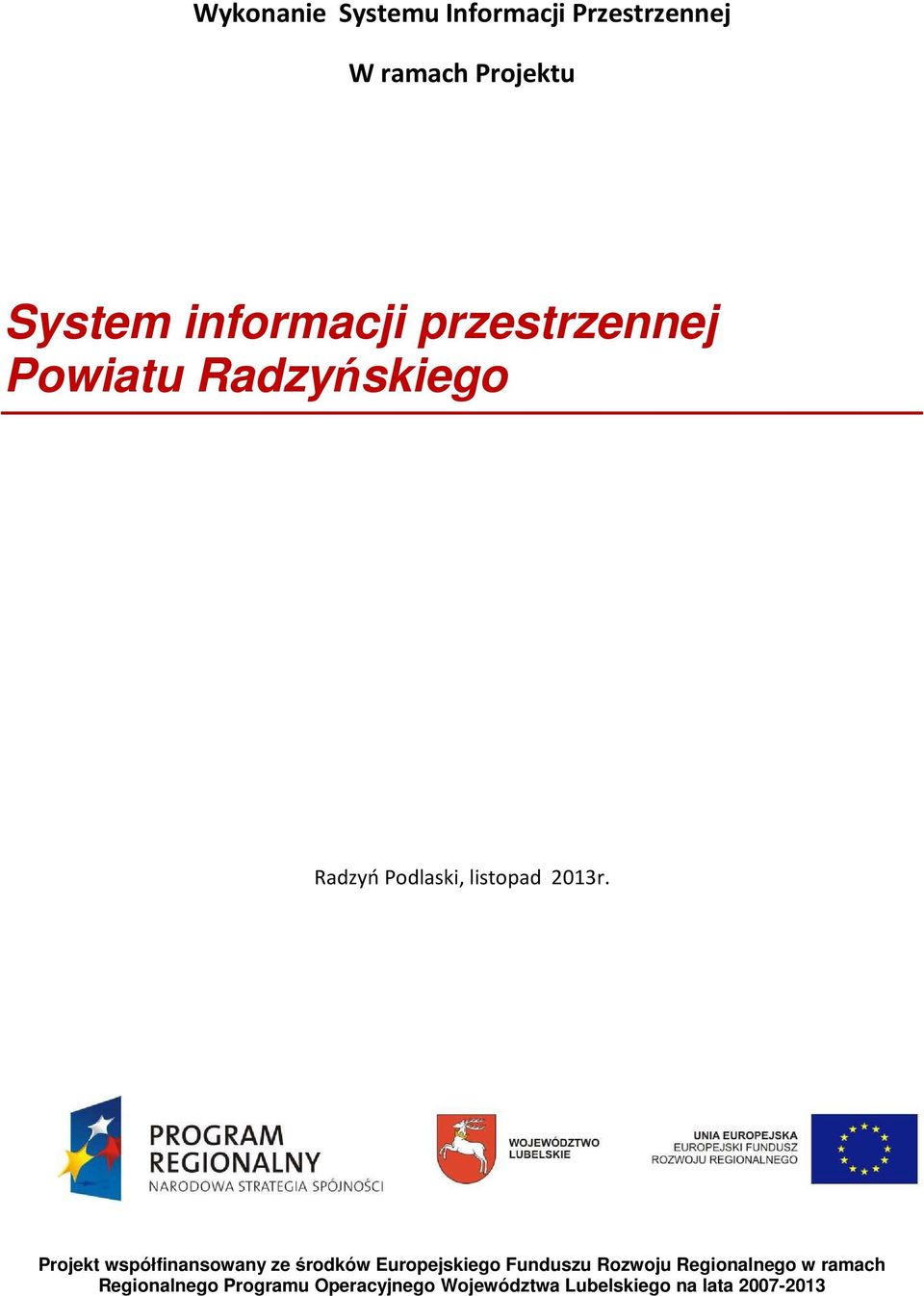 Projekt współfinansowany ze środków Europejskiego Funduszu Rozwoju