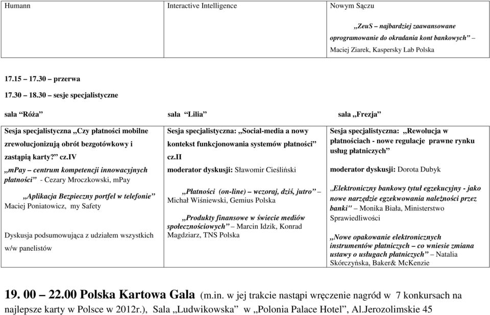 iv mpay centrum kompetencji innowacyjnych płatności - Cezary Mroczkowski, mpay Aplikacja Bezpieczny portfel w telefonie Maciej Poniatowicz, my Safety Dyskusja podsumowująca z udziałem wszystkich w/w