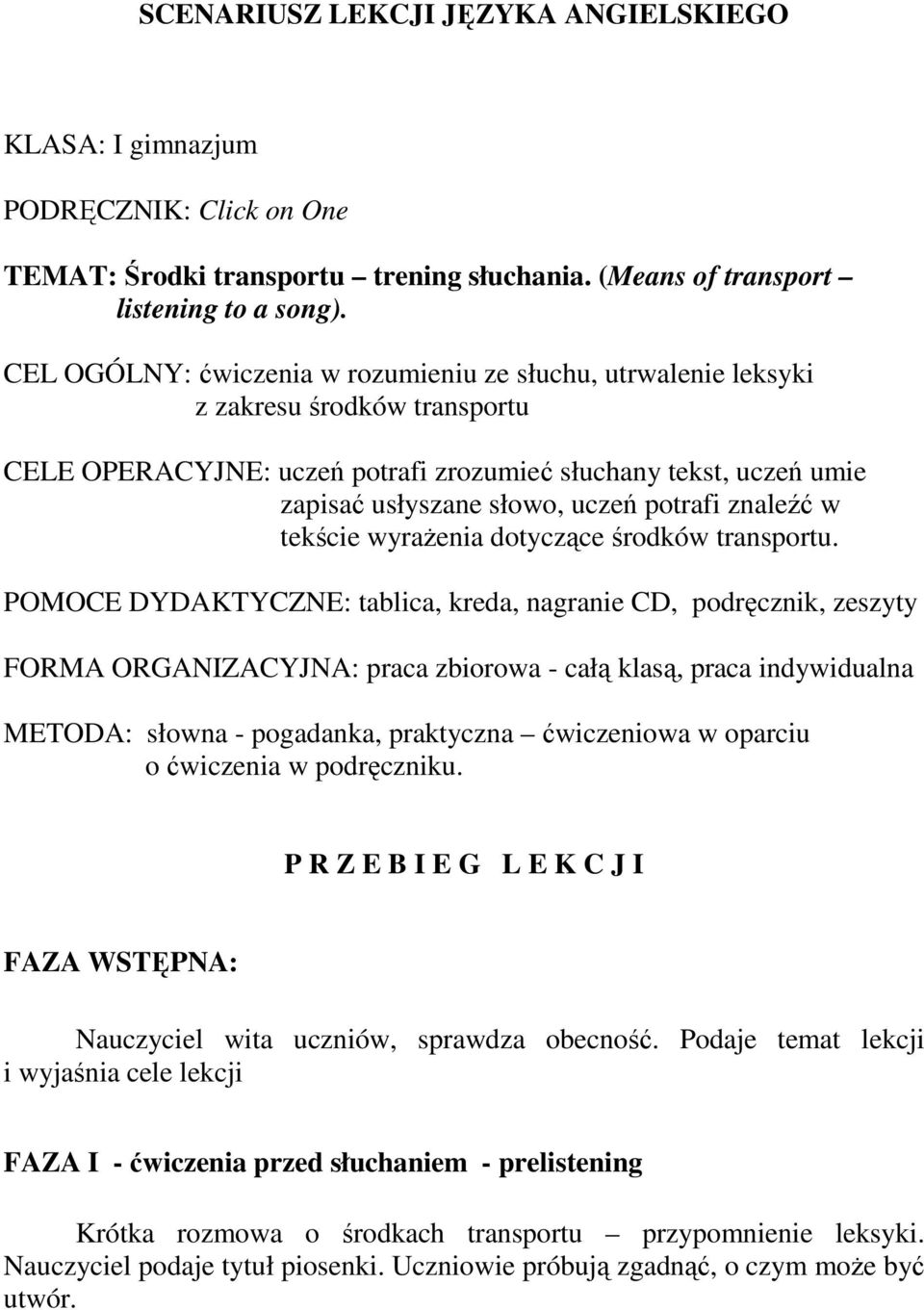 potrafi znaleźć w tekście wyraŝenia dotyczące środków transportu.