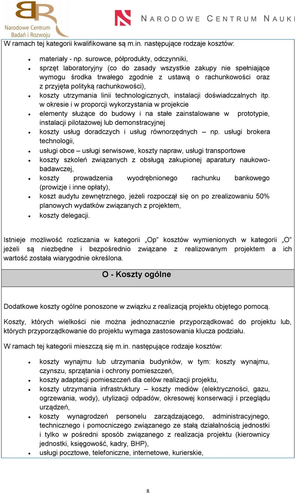 koszty utrzymania linii technologicznych, instalacji doświadczalnych itp.