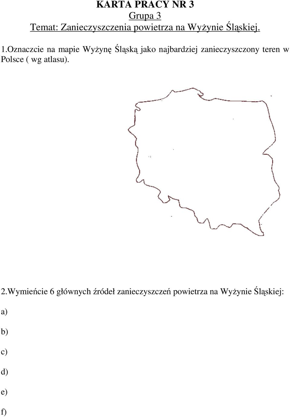 Oznaczcie na mapie Wyżynę Śląską jako najbardziej