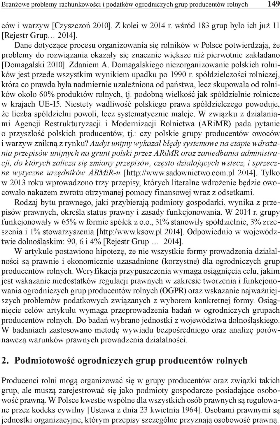 Domagalskiego niezorganizowanie polskich rolników jest przede wszystkim wynikiem upadku po 1990 r.